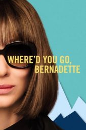 nonton Streaming Where'd You Go Bernadette